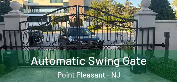  Automatic Swing Gate Point Pleasant - NJ