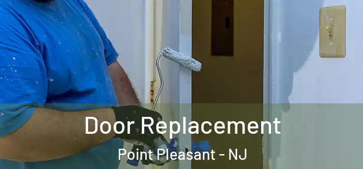 Door Replacement Point Pleasant - NJ