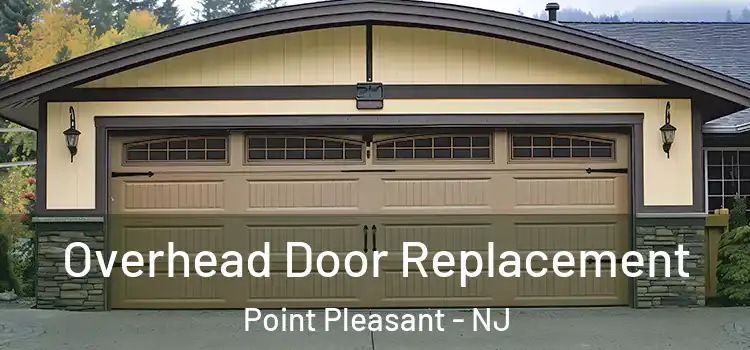  Overhead Door Replacement Point Pleasant - NJ