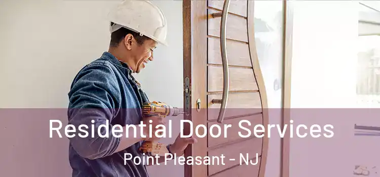Residential Door Services Point Pleasant - NJ