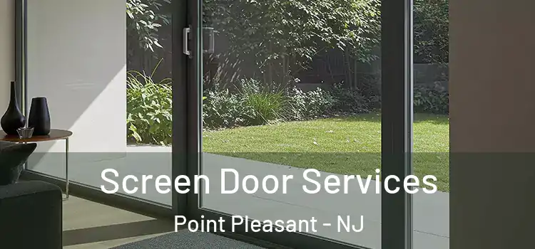 Screen Door Services Point Pleasant - NJ