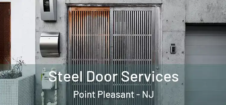 Steel Door Services Point Pleasant - NJ